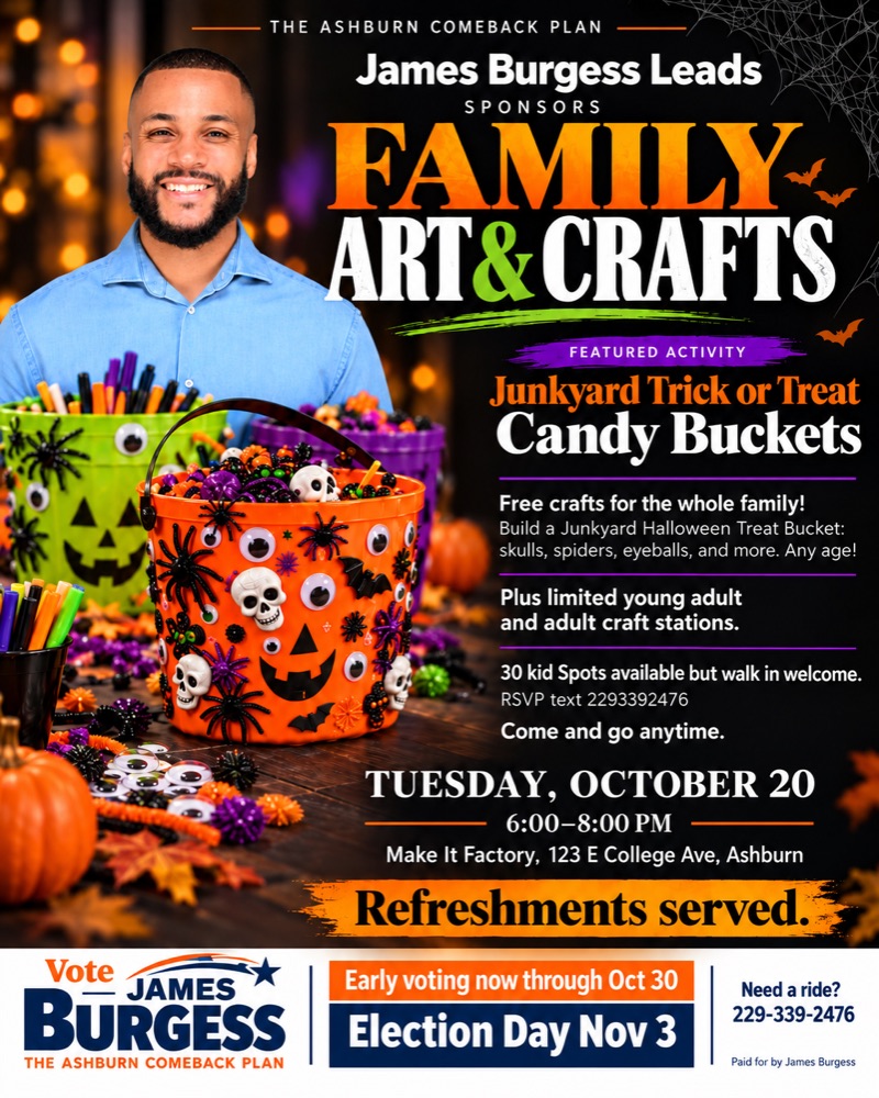 Flyer: James Burgess Leads sponsors Family Art & Crafts, Junkyard Trick or Treat Candy Buckets, Tuesday, October 20, 6:00 to 8:00 PM, Make It Factory, 123 E College Ave, Ashburn. Refreshments served.